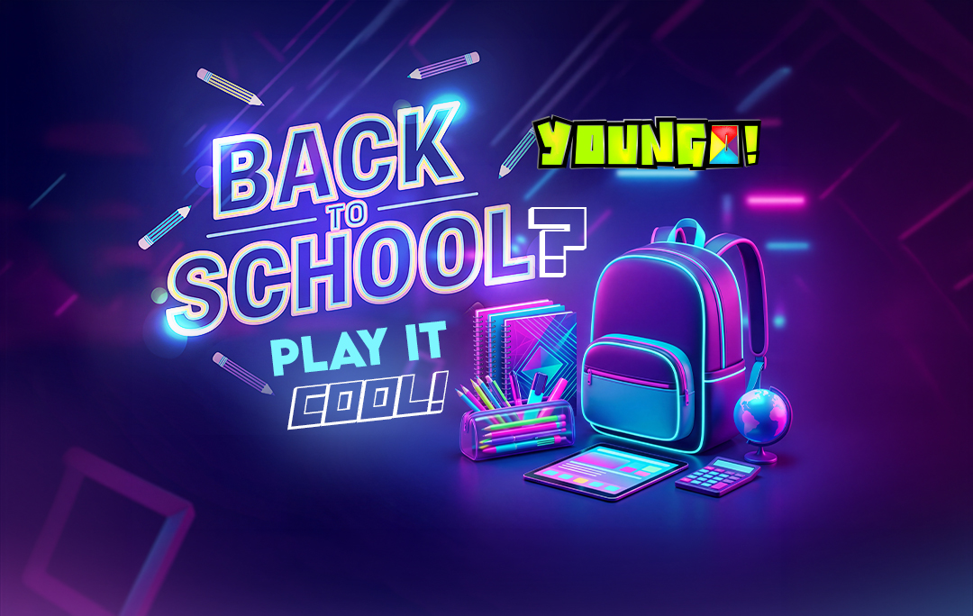 BACK TO SCHOOL? PLAY IT COOL!